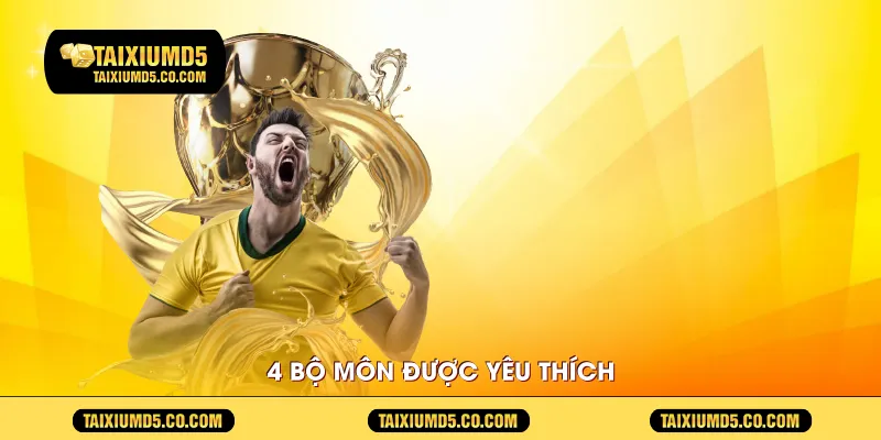 4 bộ môn được yêu thích