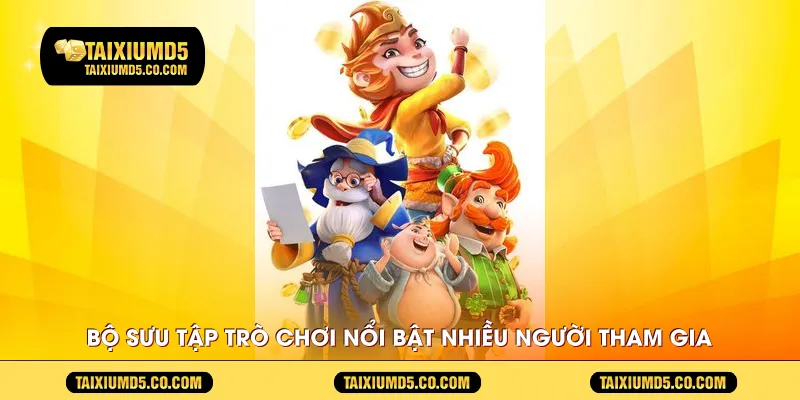 Bộ sưu tập trò chơi nổi bật được nhiều người tham gia nhất