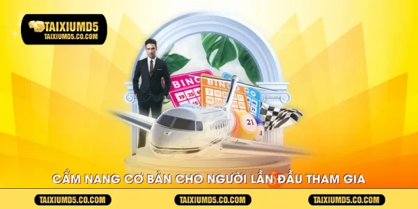 Cẩm nang cơ bản cho người lần đầu tham gia.
