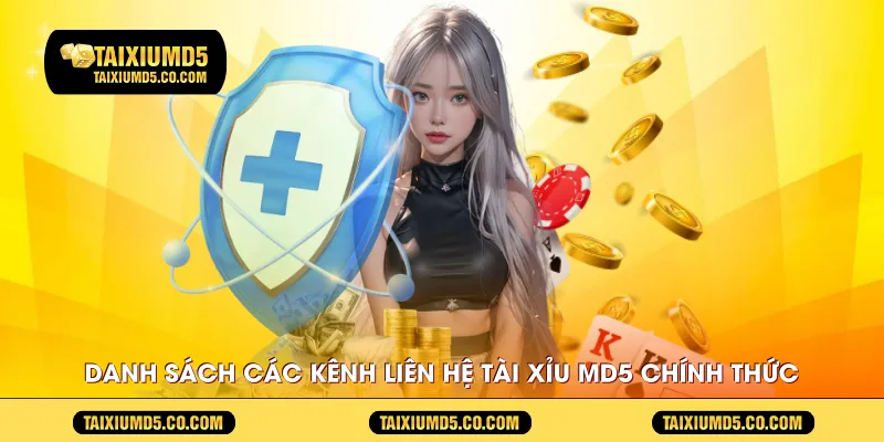 Danh sách các kênh liên hệ Tài Xỉu MD5 chính thức