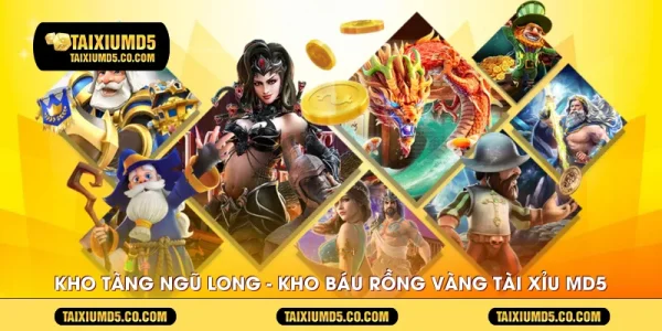 kho-tang-ngu-long---kho-bau-rong-vang-tai-xiu-md5