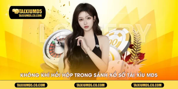 Không khí hồi hộp trong sảnh xổ số Tài Xỉu MD5