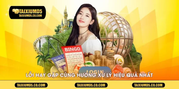 Lỗi hay gặp cùng hướng xử lý hiệu quả nhất