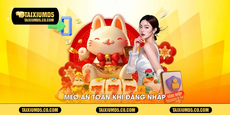 Mẹo an toàn khi đăng nhập
