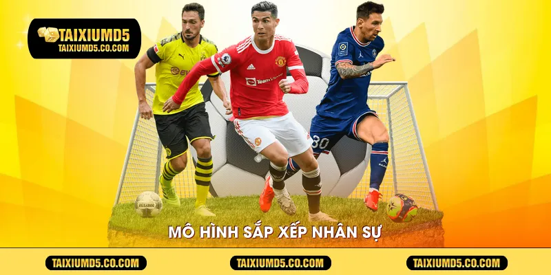 Mô hình sắp xếp nhân sự