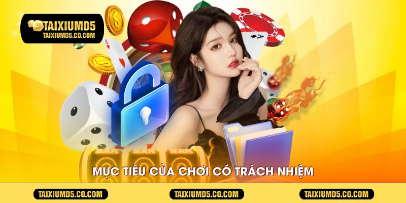 Mục tiêu của chơi có trách nhiệm