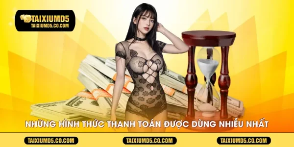 Những hình thức thanh toán được dùng nhiều nhất