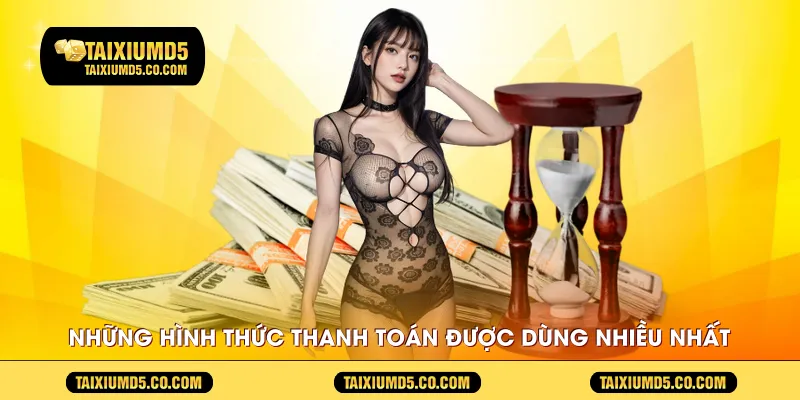 Những hình thức thanh toán được dùng nhiều nhất