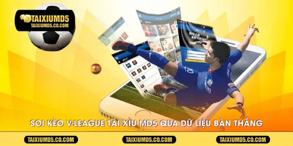 soi-keo-v-league-tai-xiu-md5-qua-du-lieu-ban-thang