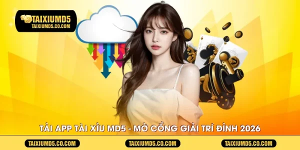 tai-app-tai-xiu-md5---mo-cong-giai-tri-dinh-2026