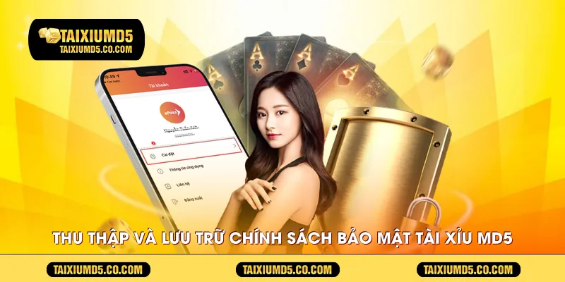 Thu thập và lưu trữ trong chính sách bảo mật Tài xỉu Md5