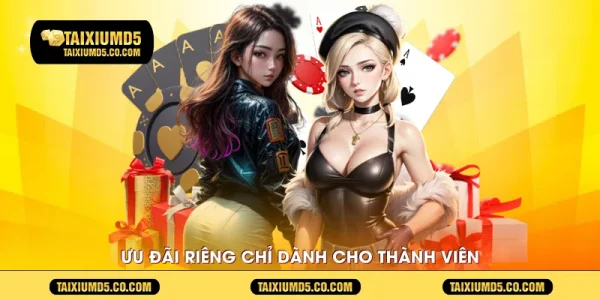 Ưu đãi riêng chỉ dành cho thành viên